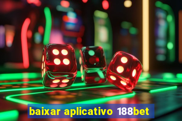 baixar aplicativo 188bet